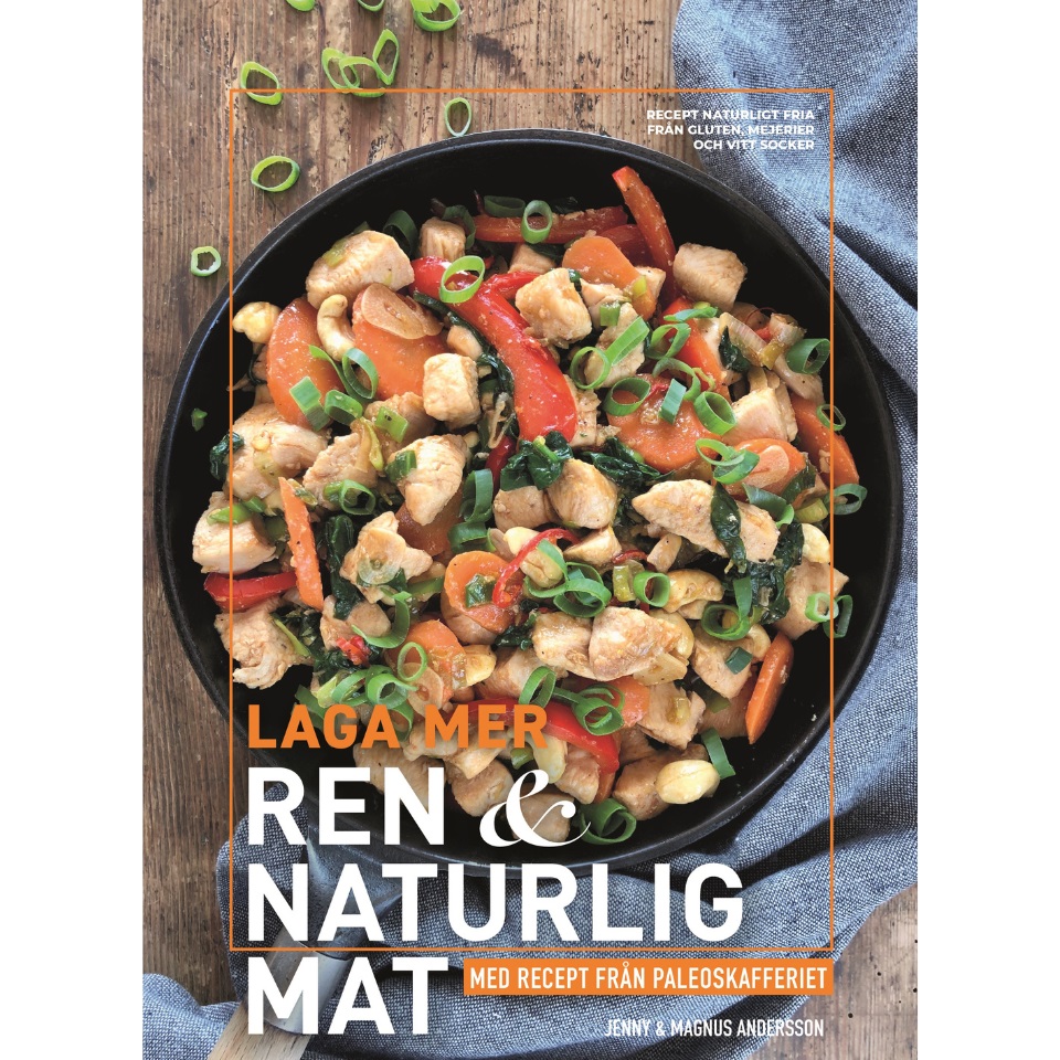 Framsidan till Paleokokboken Laga Mer Ren och Naturlig Mat
